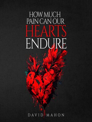cover image of How Much Pain Can Our Hearts Endure